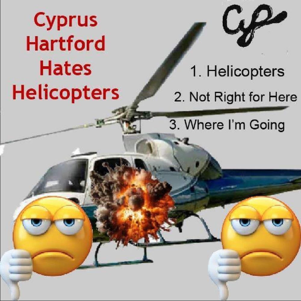 Cyprus Hartford Hates Helicopters