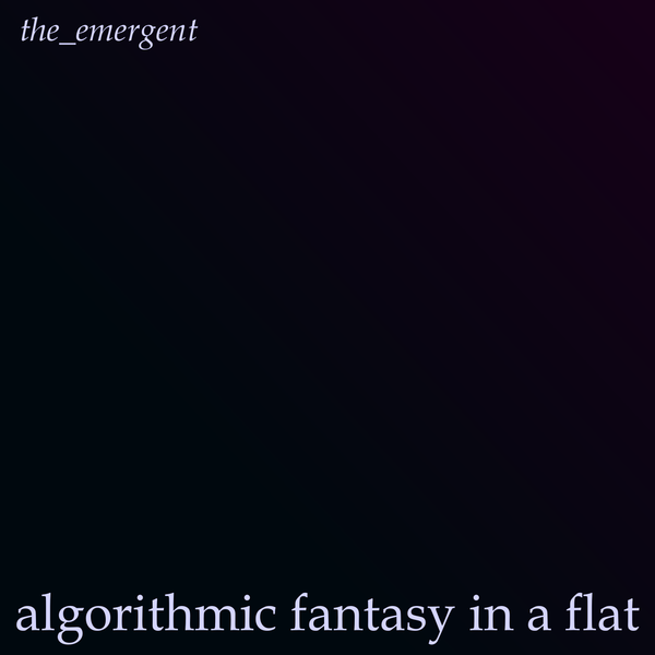 algorithmic fantasy in a flat